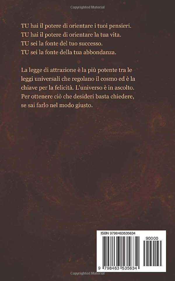 La Legge dell'Attrazione: Il segreto per far cospirare l’universo a tuo favore e manifestare i tuoi desideri