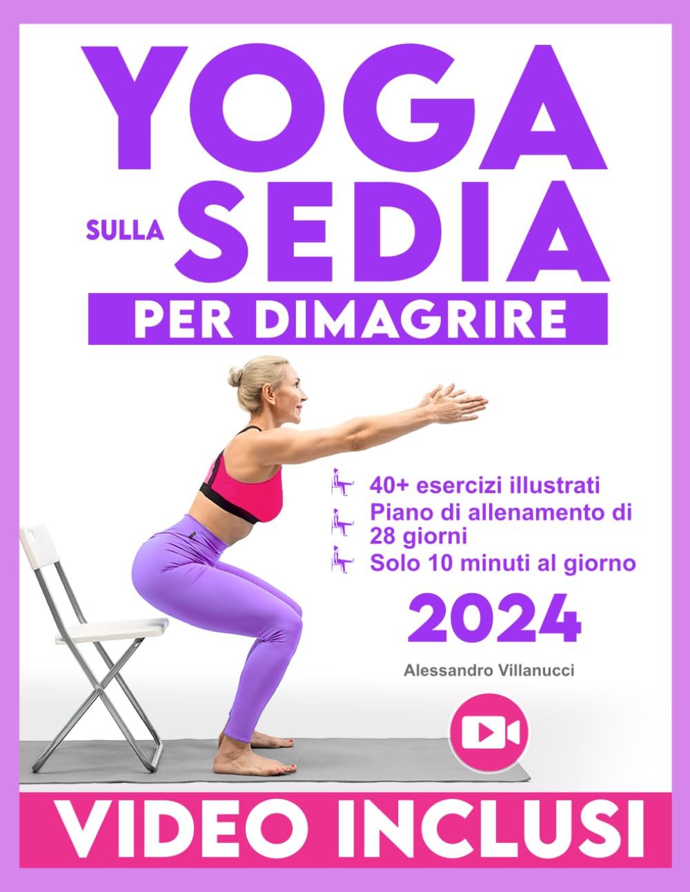 Yoga sulla Sedia per Dimagrire: Raggiungi il Tuo Peso Ideale in 10 Minuti al Giorno | Esercizi Facili da Eseguire con VIDEO SPIEGAZIONE - Per Principianti, Anziani e Chi Recupera da Infortuni