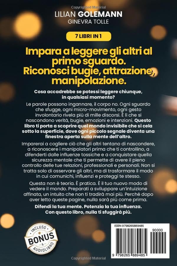 LA PSICOLOGIA DEL LINGUAGGIO DEL CORPO: 7 LIBRI IN 1: Scopri i Segreti della Comunicazione Non Verbale per Smascherare le Bugie, Difenderti dalle ... Chiunque con l’Arte di Interpretare i Gesti