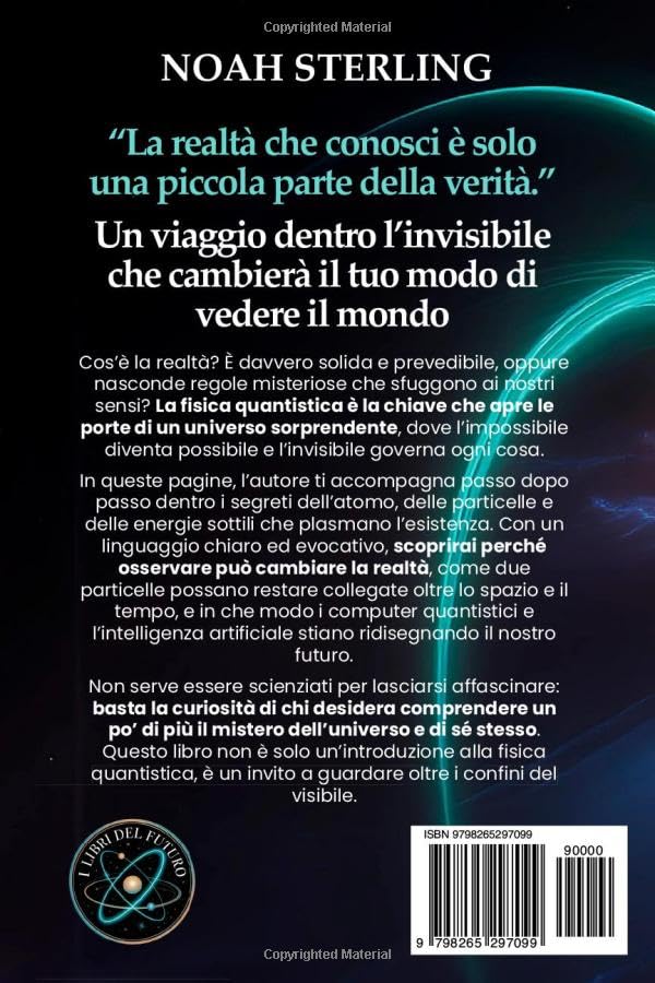 FISICA QUANTISTICA PER TUTTI: 6 LIBRI IN 1: Dalle Basi dell’Atomo ai Misteri della Coscienza, tra Onde e Particelle, Principio di Indeterminazione, Entanglement e Tecnologie del Futuro +eBook
